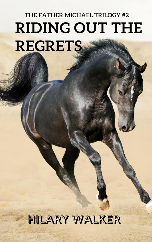 Riding Out the Regrets (The Father Michael Trilogy #2)