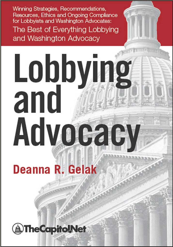Lobbying and Advocacy: Winning Strategies Resources Recommendations Ethics and Ongoing Compliance for Lobbyists and Washington Advocates: