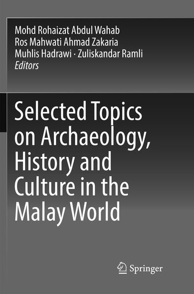 Selected Topics on Archaeology History and Culture in the Malay World