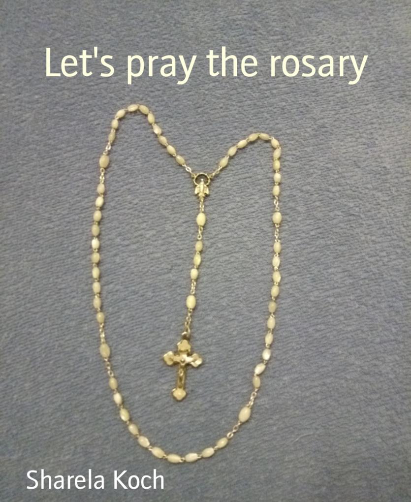 Let‘s pray the rosary