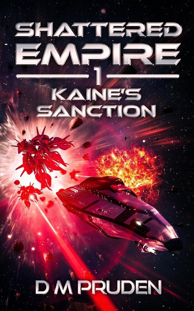 Kaine‘s Sanction (Shattered Empire #1)