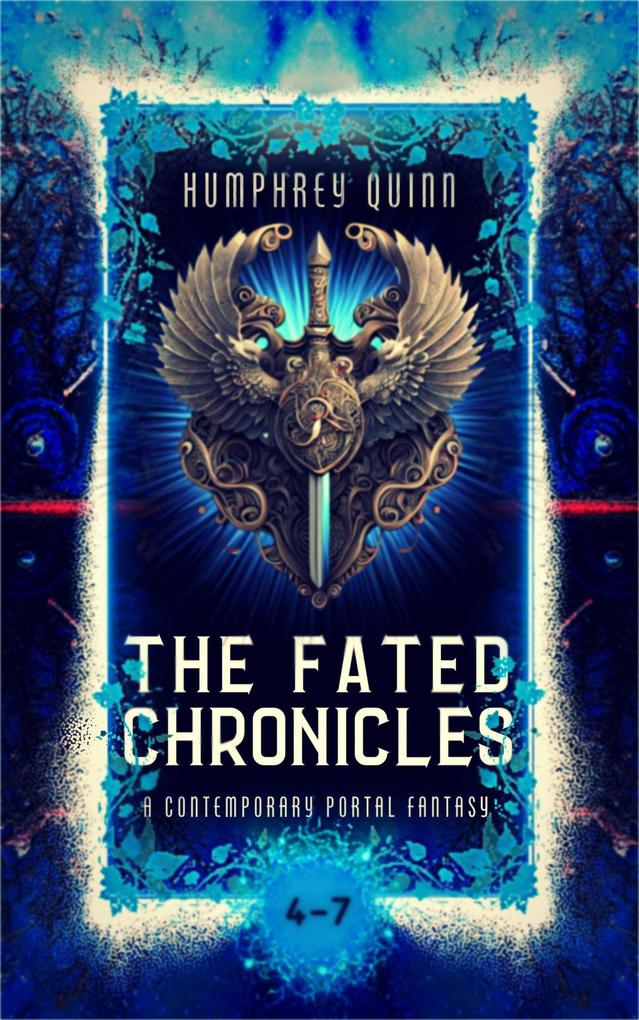 The Fated Chronicles Books 4-7 (A Contemporary Portal Fantasy)