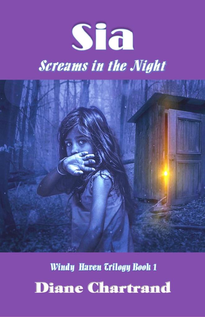 Sia: Screams in the Night (Windy Haven Trilogy-Book 1)