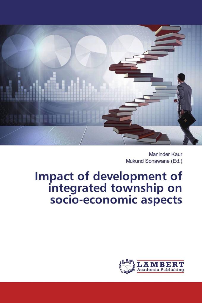 Impact of development of integrated township on socio-economic aspects