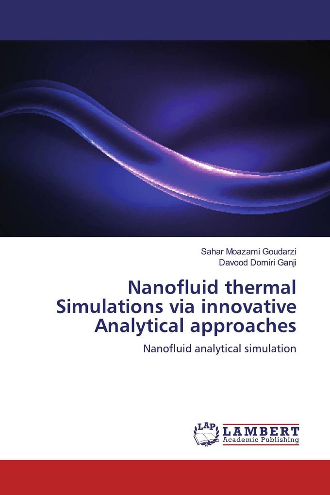 Nanofluid thermal Simulations via innovative Analytical approaches