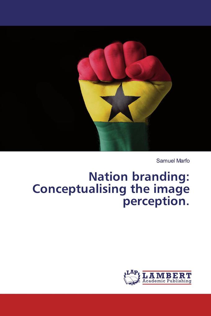 Nation branding: Conceptualising the image perception.