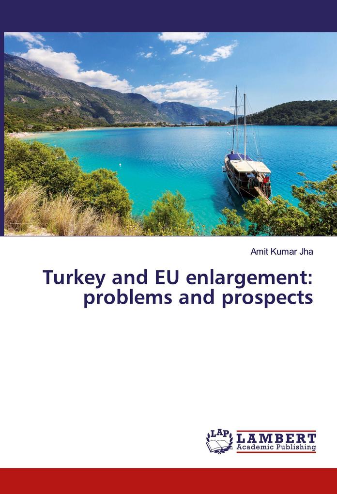 Turkey and EU enlargement: problems and prospects