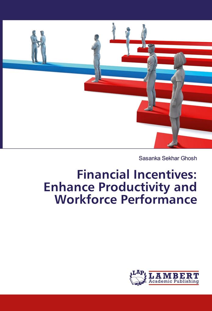 Financial Incentives: Enhance Productivity and Workforce Performance