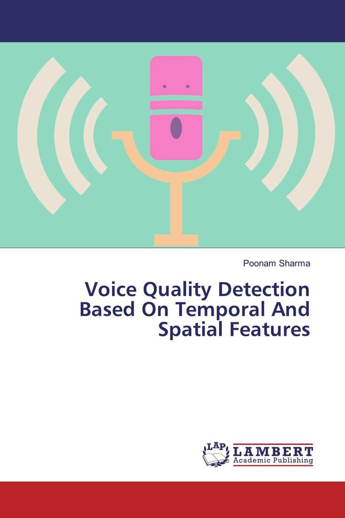 Voice Quality Detection Based On Temporal And Spatial Features