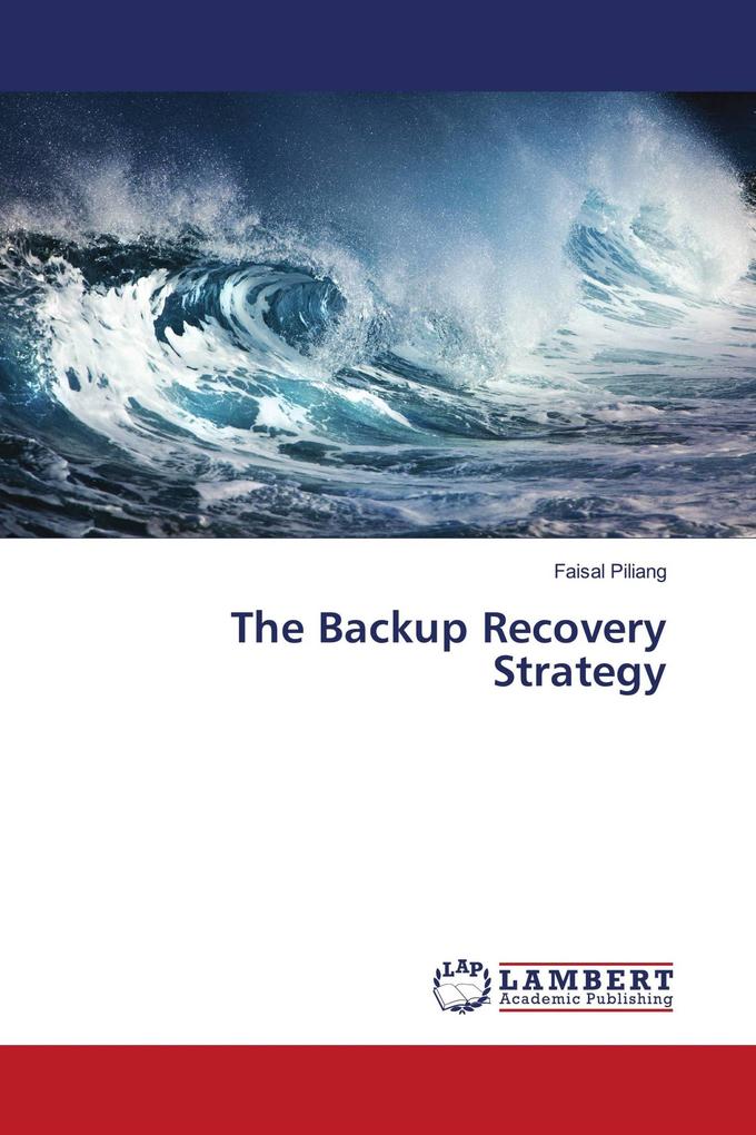 The Backup Recovery Strategy