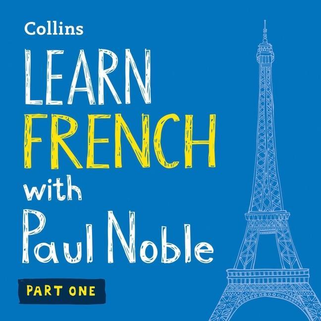Image of Learn French with Paul Noble Part 1: French Made Easy with Your Personal Language Coach
