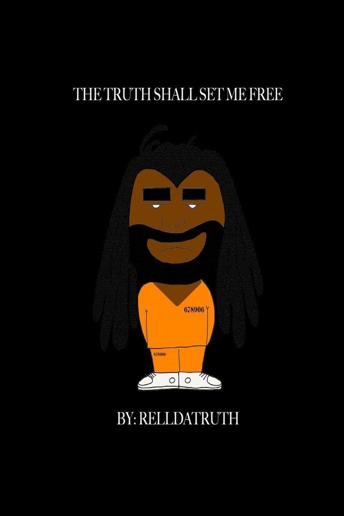 The Truth Shall Set Me Free