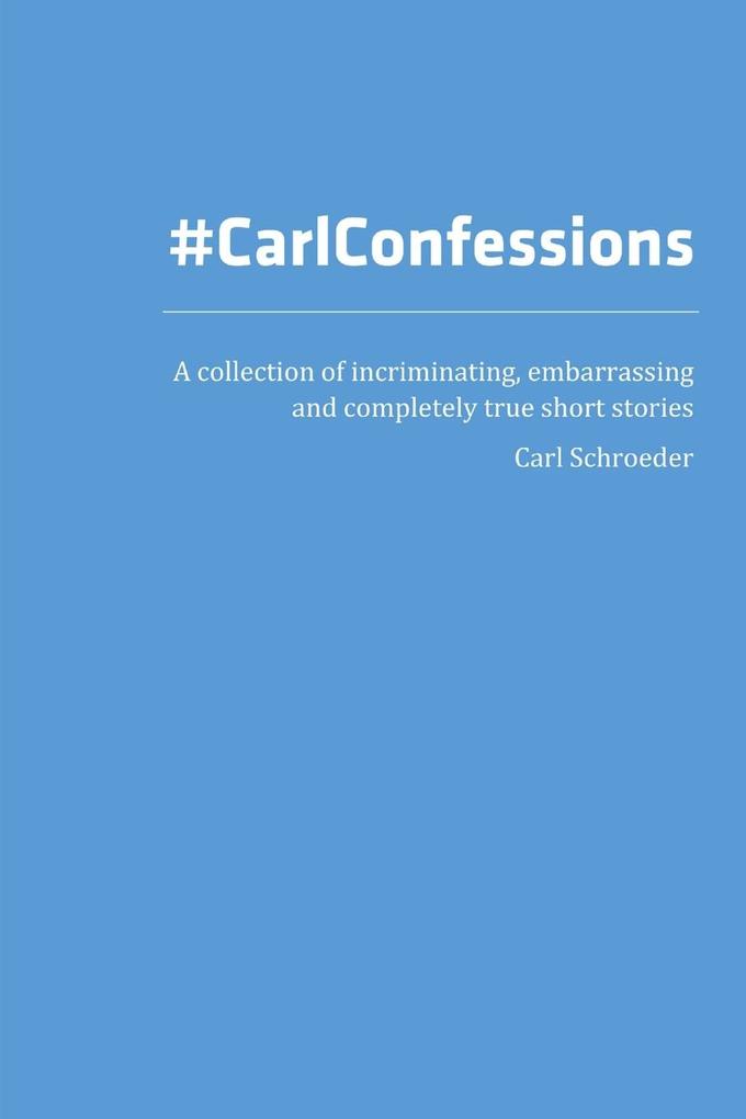 #CarlConfessions
