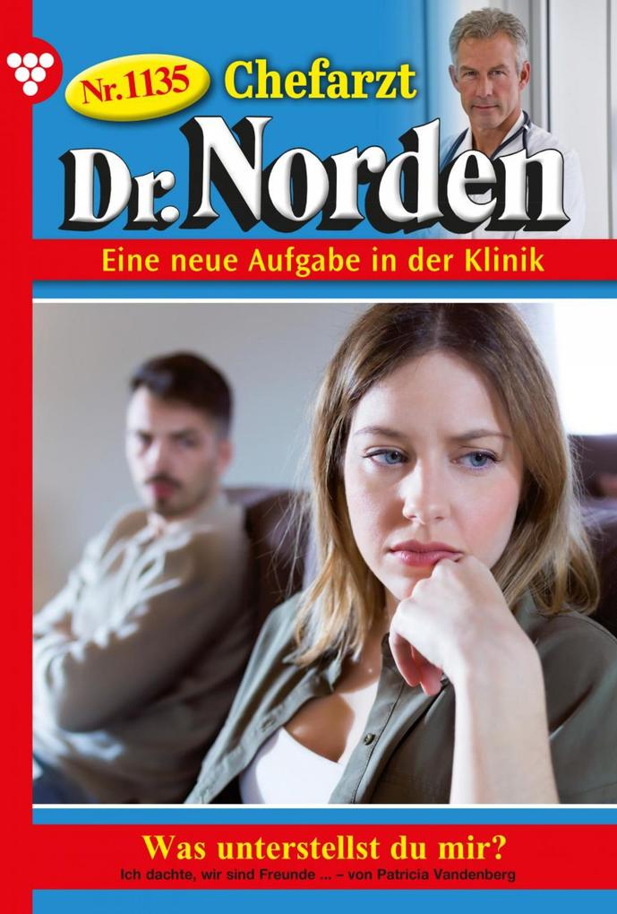 Chefarzt Dr. Norden 1135 - Arztroman
