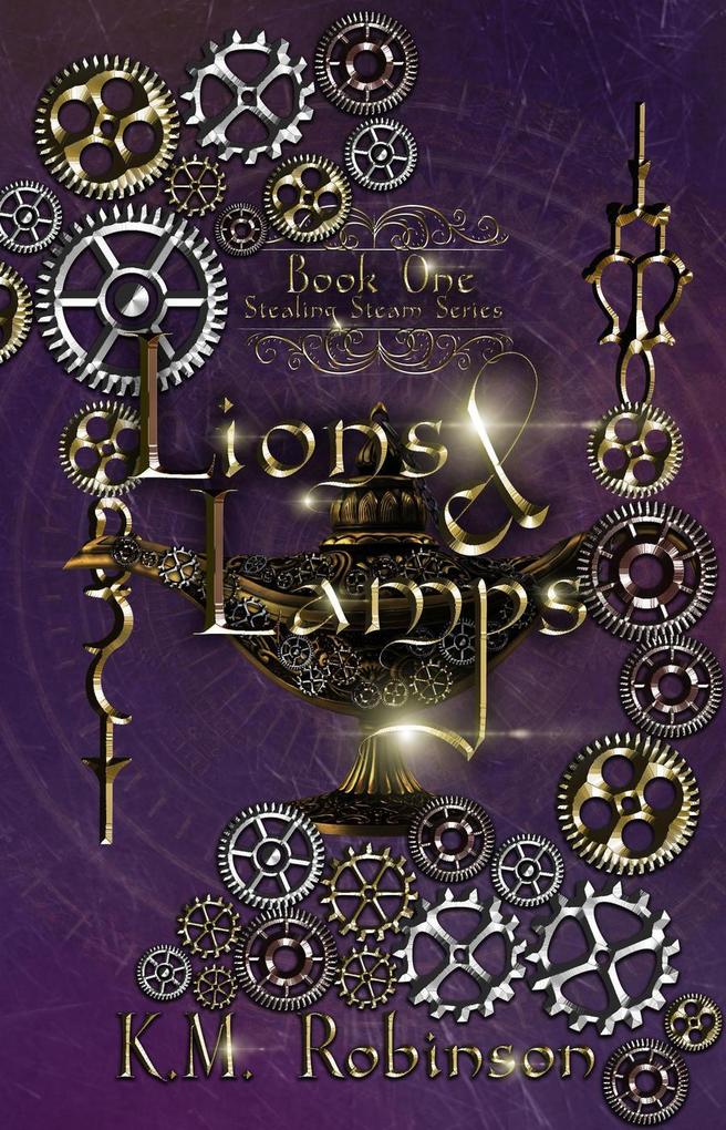 Lions and Lamps (Stealing Steam Series #1)