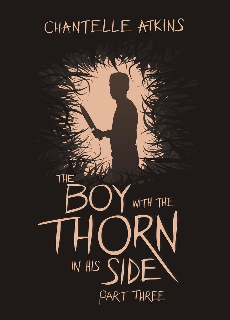 The Boy With The Thorn In His Side - Part Three