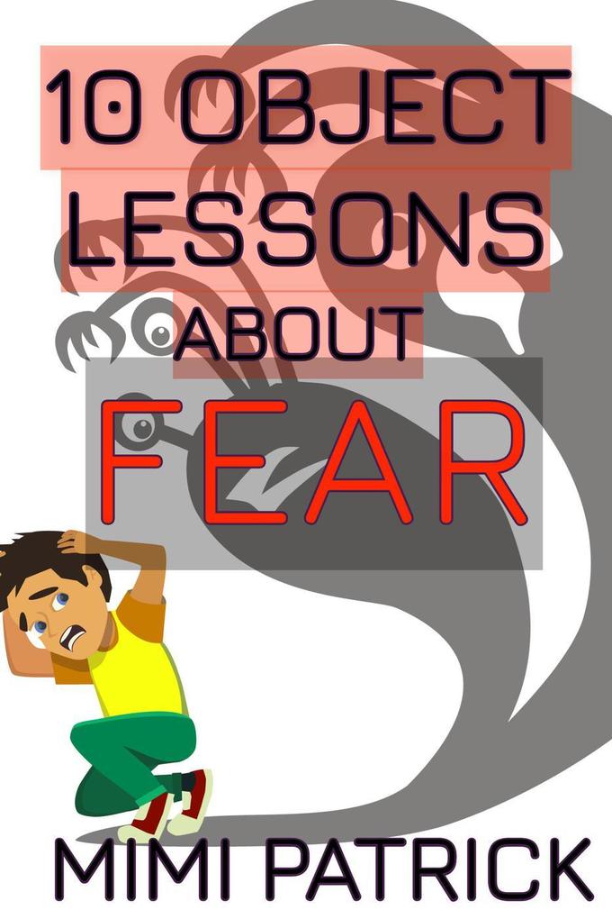 10 Object Lessons About Fear