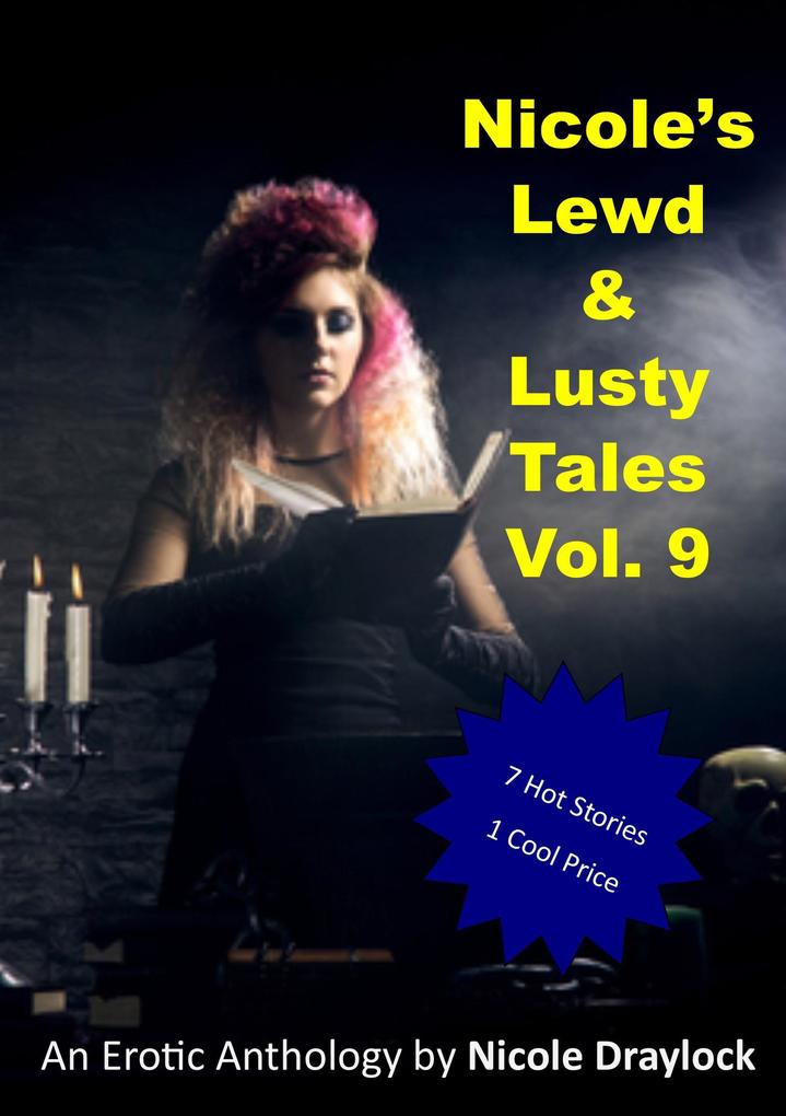Nicole's Lewd and Lusty Tales Vol. 9 (Lewd and Lusty Anthologies #9)