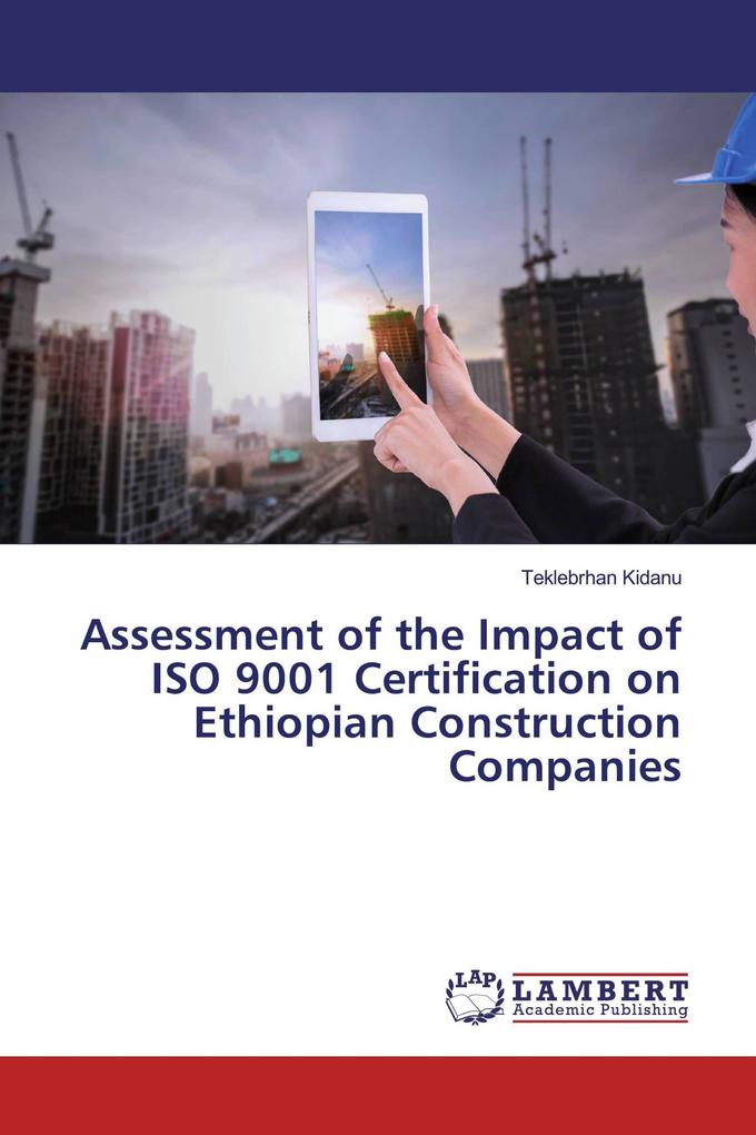 Assessment of the Impact of ISO 9001 Certification on Ethiopian Construction Companies