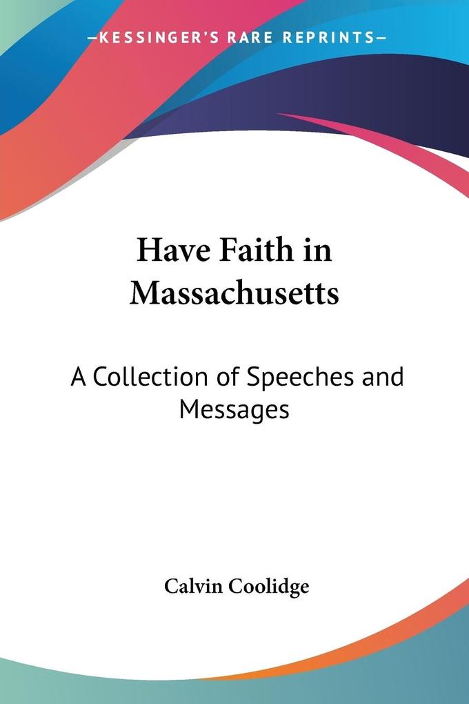 Have Faith in Massachusetts - Calvin Coolidge