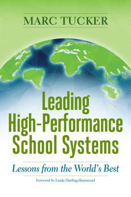 Leading High-Performance School Systems: Lessons from the World‘s Best