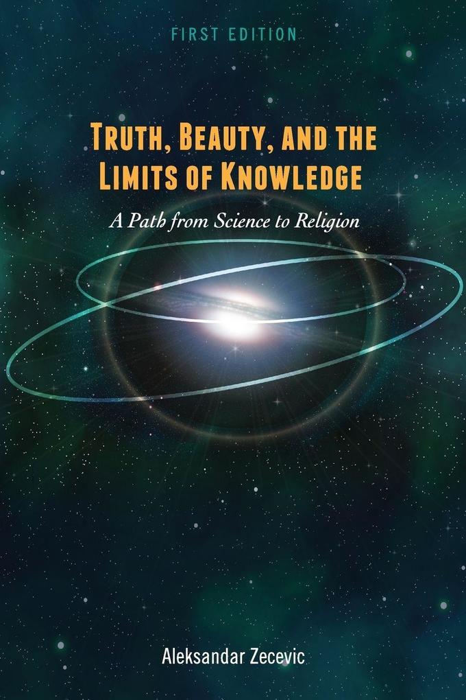 Truth Beauty and the Limits of Knowledge