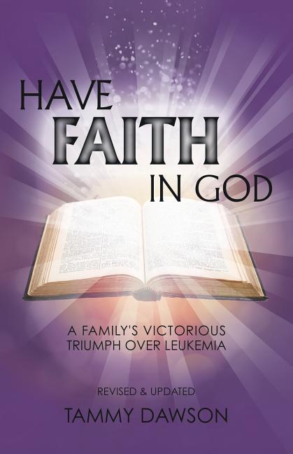 Have Faith in God a Family‘s Victorious Triumph Over Leukemia
