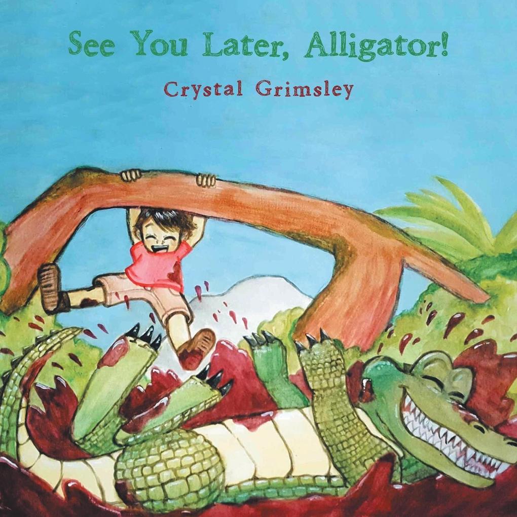 See You Later Alligator Buch Kartoniert Crystal Grimsley