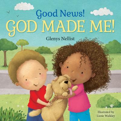 Good News! God Made Me!: (A Cute Rhyming Board Book for Toddlers and Kids Ages 1-3 That Teaches Children That God Made Their Fingers Toes Nos