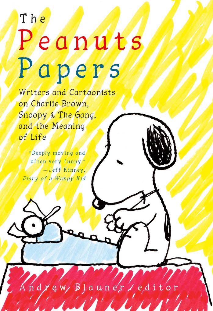 Penguin Llc Us The Peanuts Papers, Writers And Cartoonists On Charlie Brown Snoopy & The Gang And The Meaning Of Life