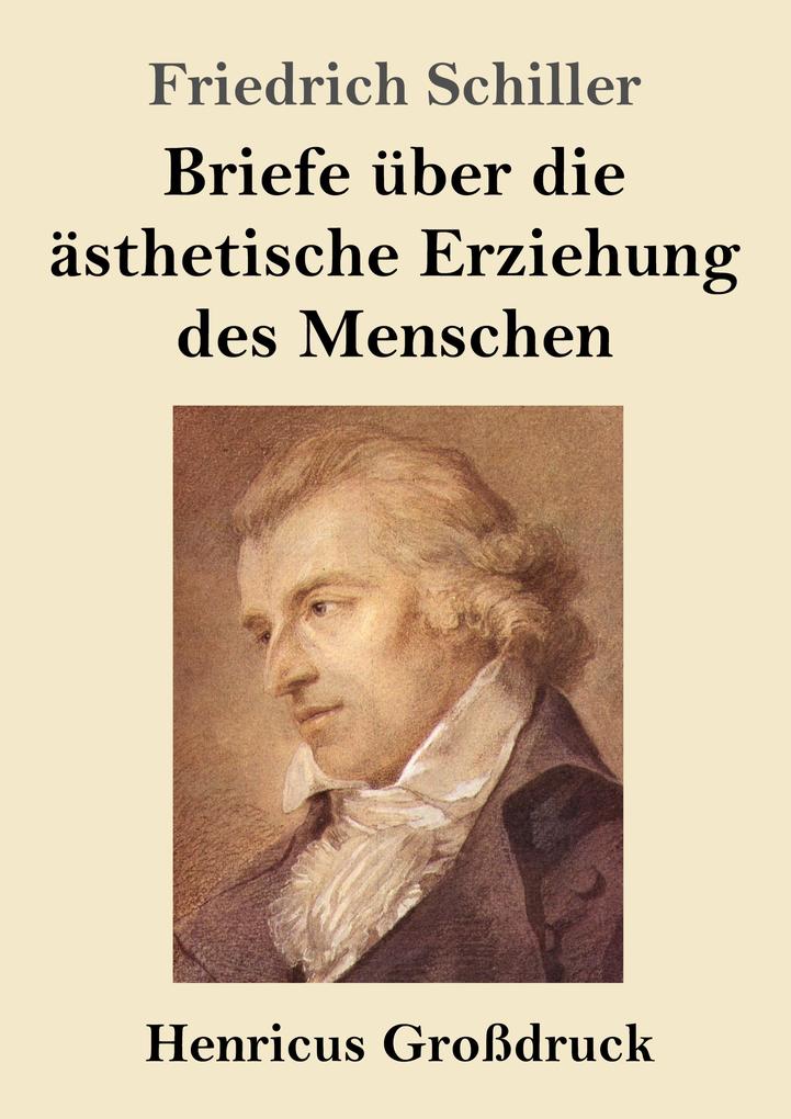 Image of Briefe über die ästhetische Erziehung des Menschen (Großdruck)