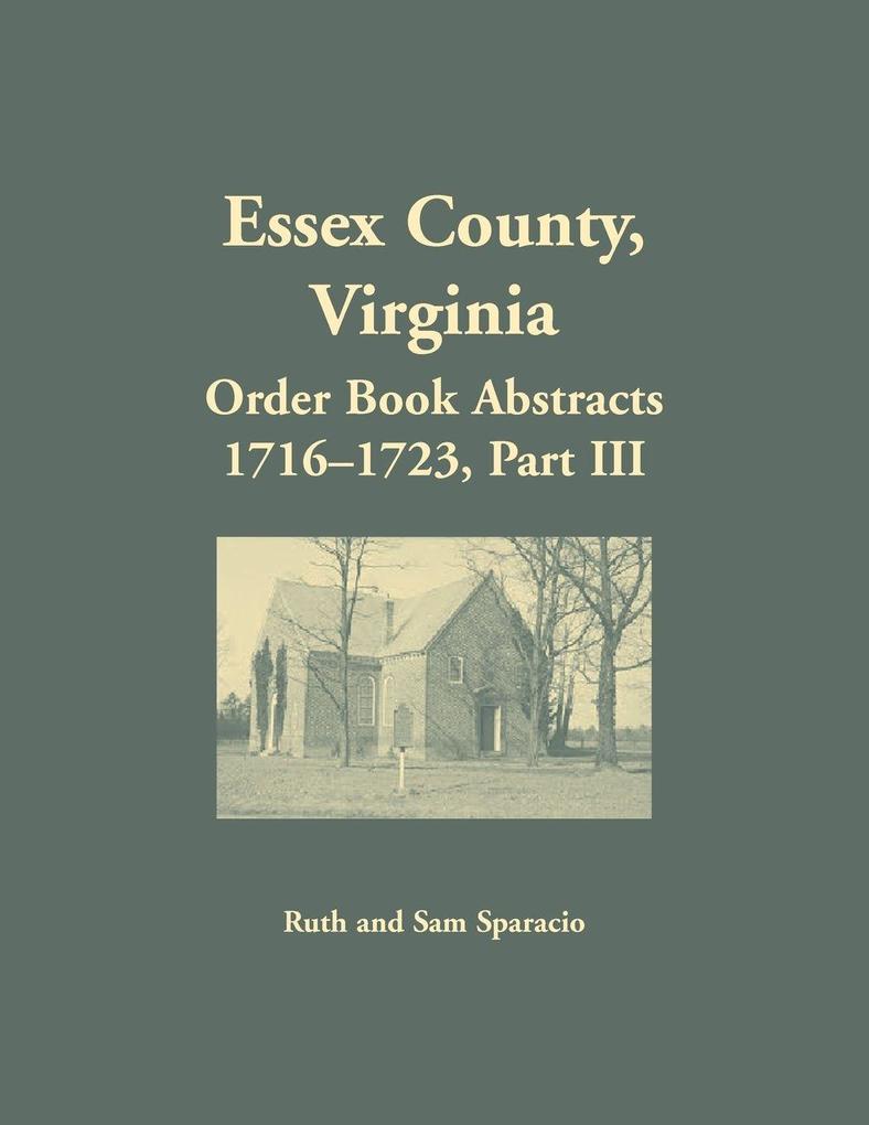Essex County Virginia Order Book Abstracts 1716-1723 Part III