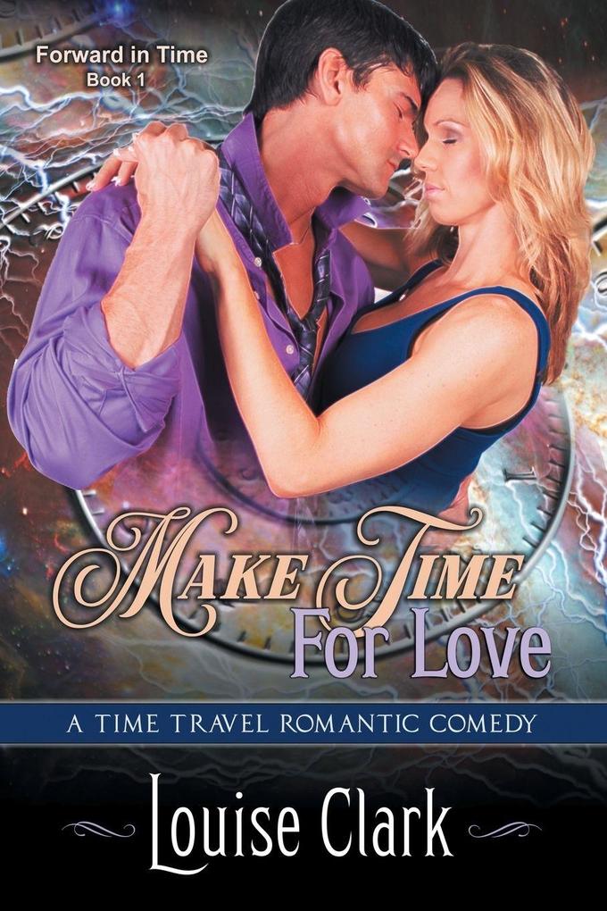 Make Time For Love (Forward in Time Book One)