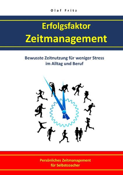 Image of Erfolgsfaktor Zeitmanagement Bewusste Zeitnutzung für weniger Stress im Alltag und Beruf