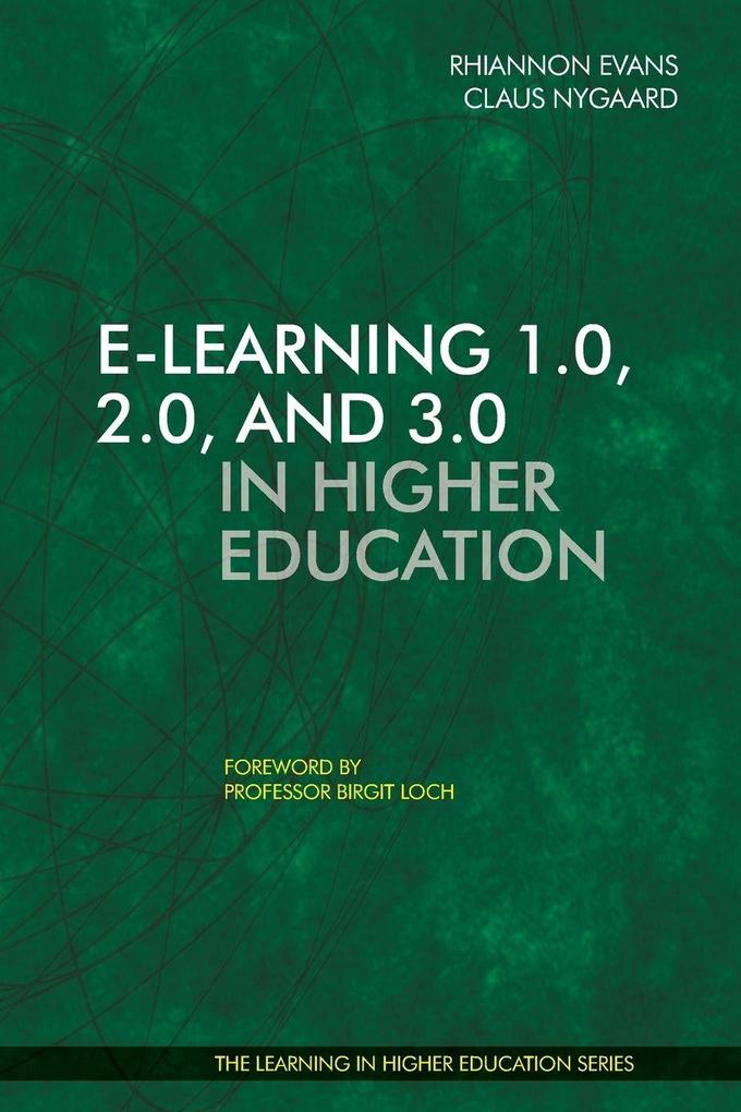 E-Learning 1.0 2.0 and 3.0 in Higher Education