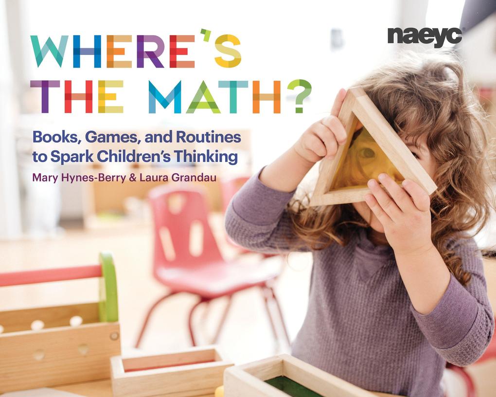 Where‘s the Math?: Books Games and Routines to Spark Children‘s Thinking