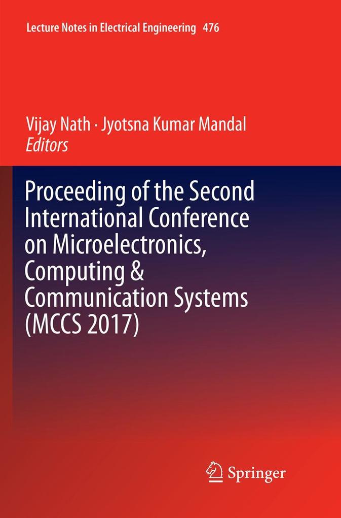 Proceeding of the Second International Conference on Microelectronics Computing & Communication Systems (MCCS 2017)