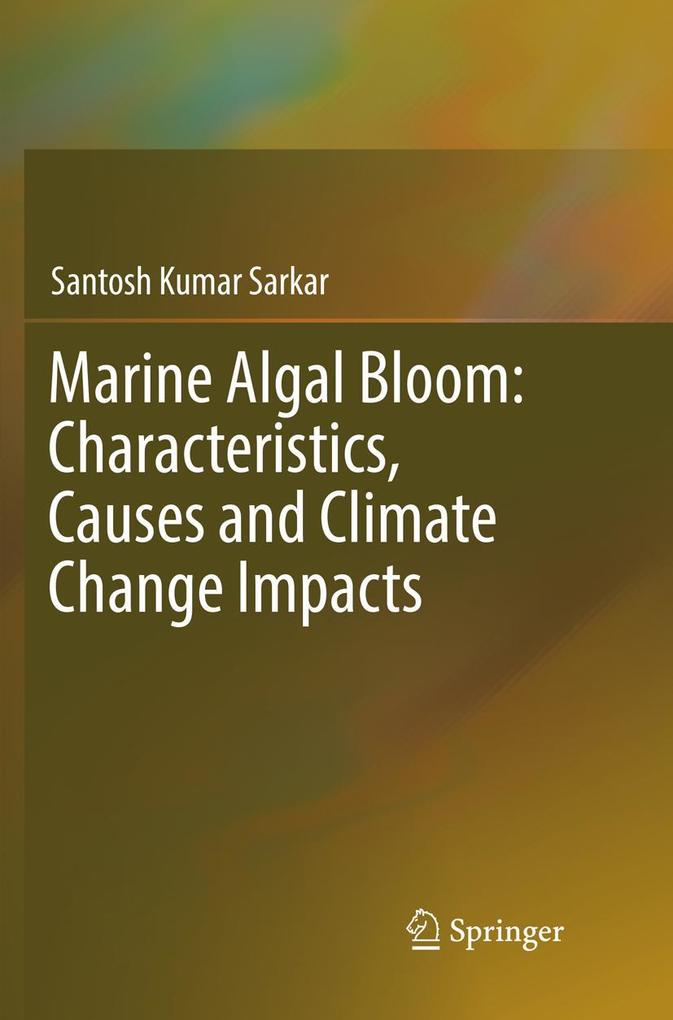Marine Algal Bloom: Characteristics Causes and Climate Change Impacts