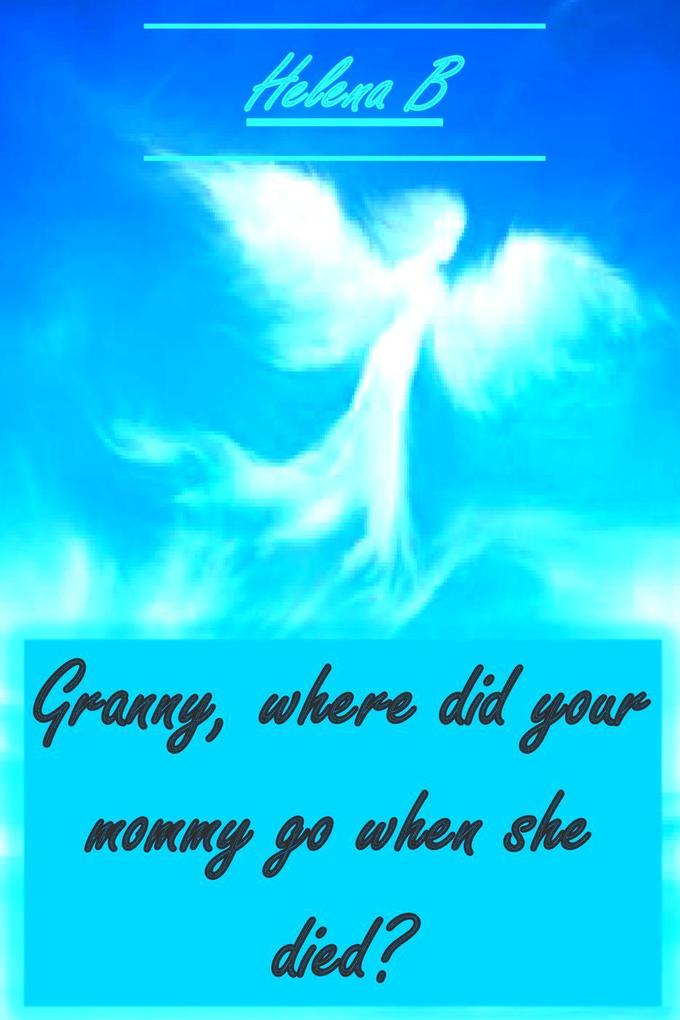 Granny - Where did Your Mom go When She Died? (Granddaughters #1)