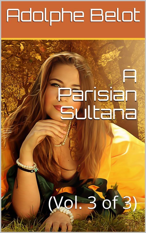 A Parisian Sultana Vol. III (of 3)