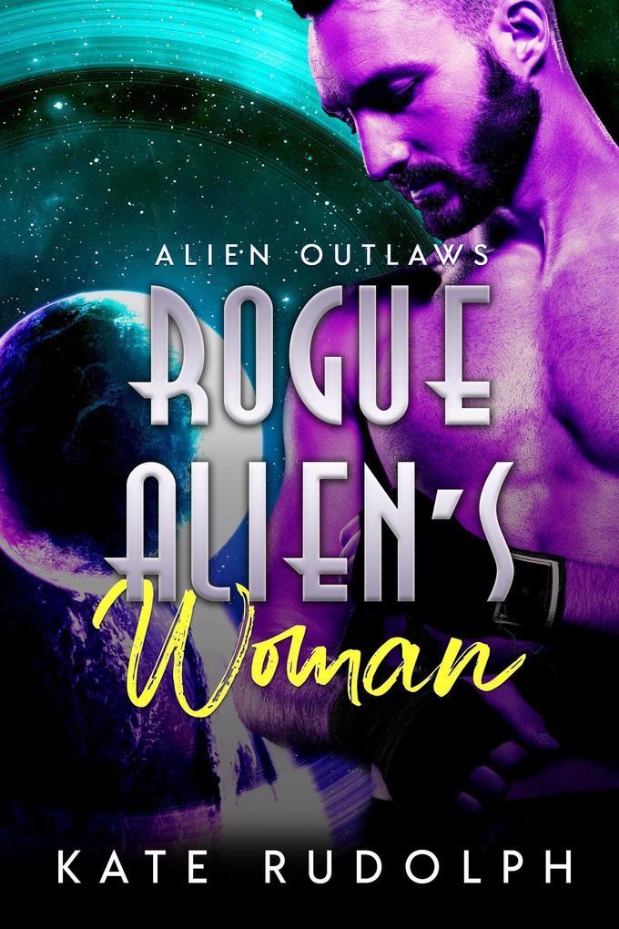 Rogue Alien‘s Woman (Alien Outlaws #2)