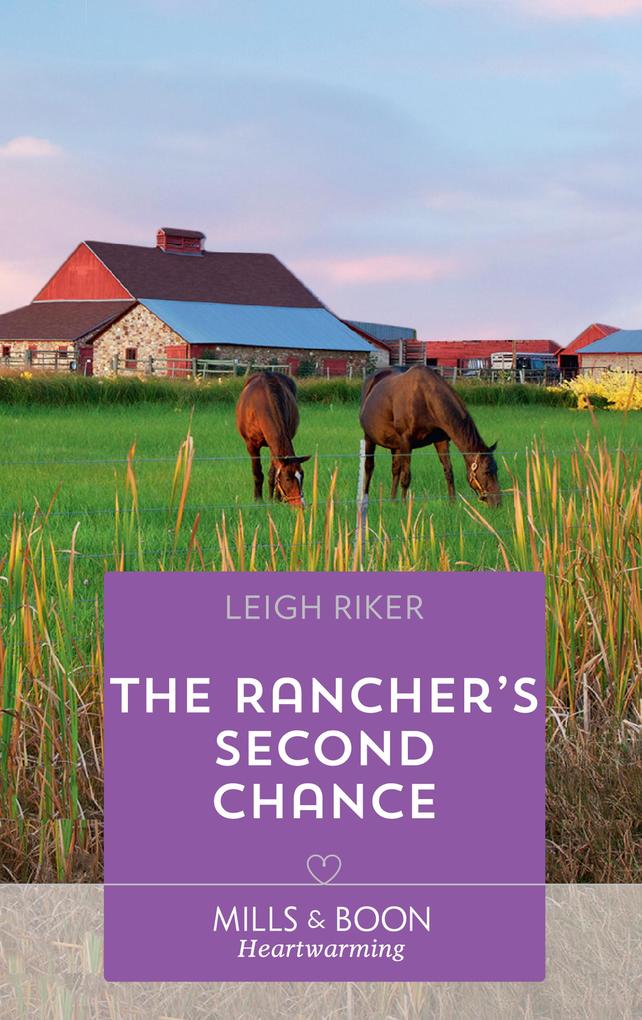 The Rancher‘s Second Chance (Mills & Boon Heartwarming) (Kansas Cowboys Book 5)