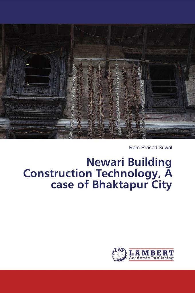 Newari Building Construction Technology A case of Bhaktapur City