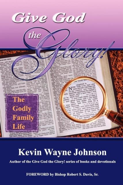 Give God the Glory! the Godly Family Life