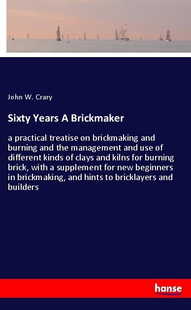 Sixty Years A Brickmaker