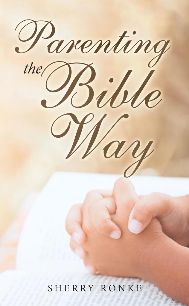 Parenting the Bible Way