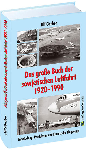 Das große Buch der sowjetischen Luftfahrt 19201990 - Gerber Ulf
