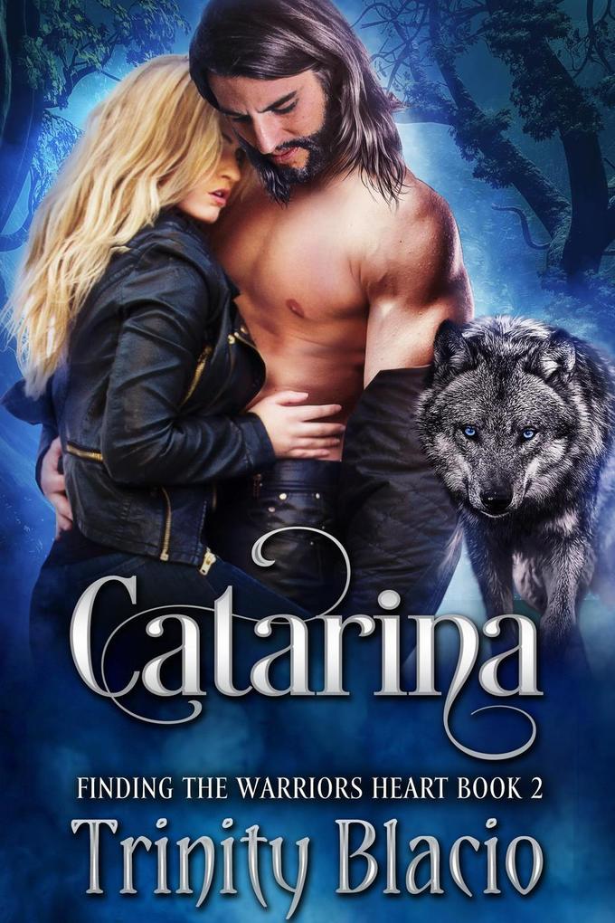 Catarina (Finding The Warrior‘s Heart #2)