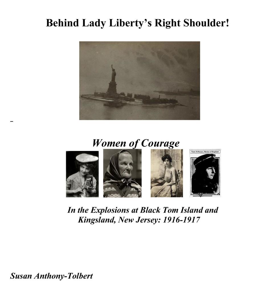 Behind Lady Liberty‘s Right Shoulder! Women of Courage