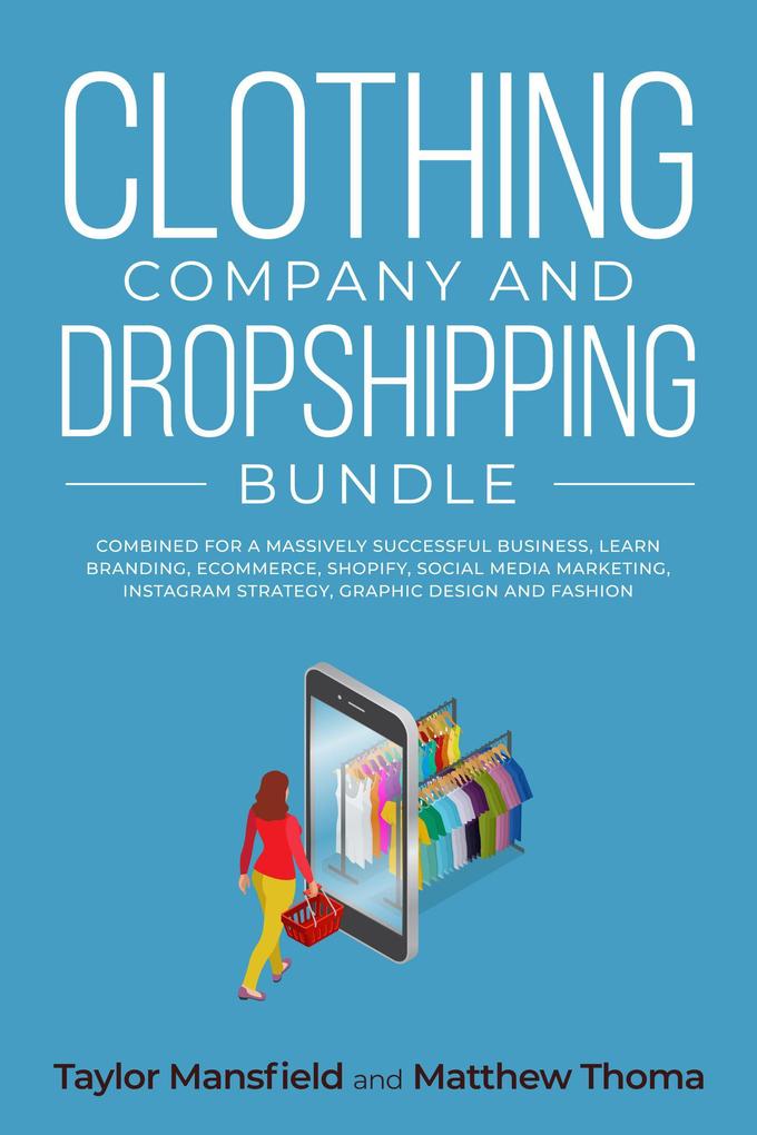 Clothing Company and Dropshipping Bundle Combined for a Massively Successful Business Learn Branding Ecommerce Shopify Social Media Marketing Instagram Strategy Graphic  and Fashion